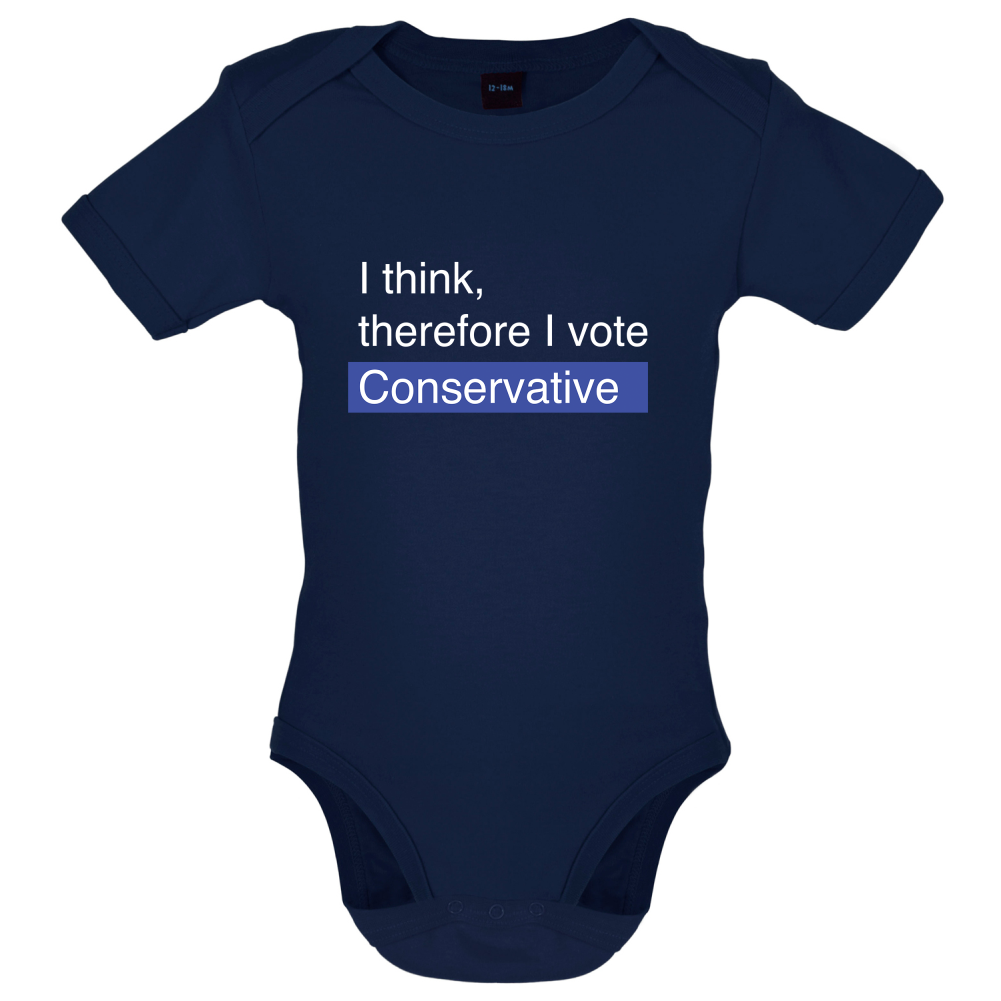 I think, therefore I vote Conservative Baby T Shirt