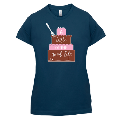 Taste The Good Life T Shirt