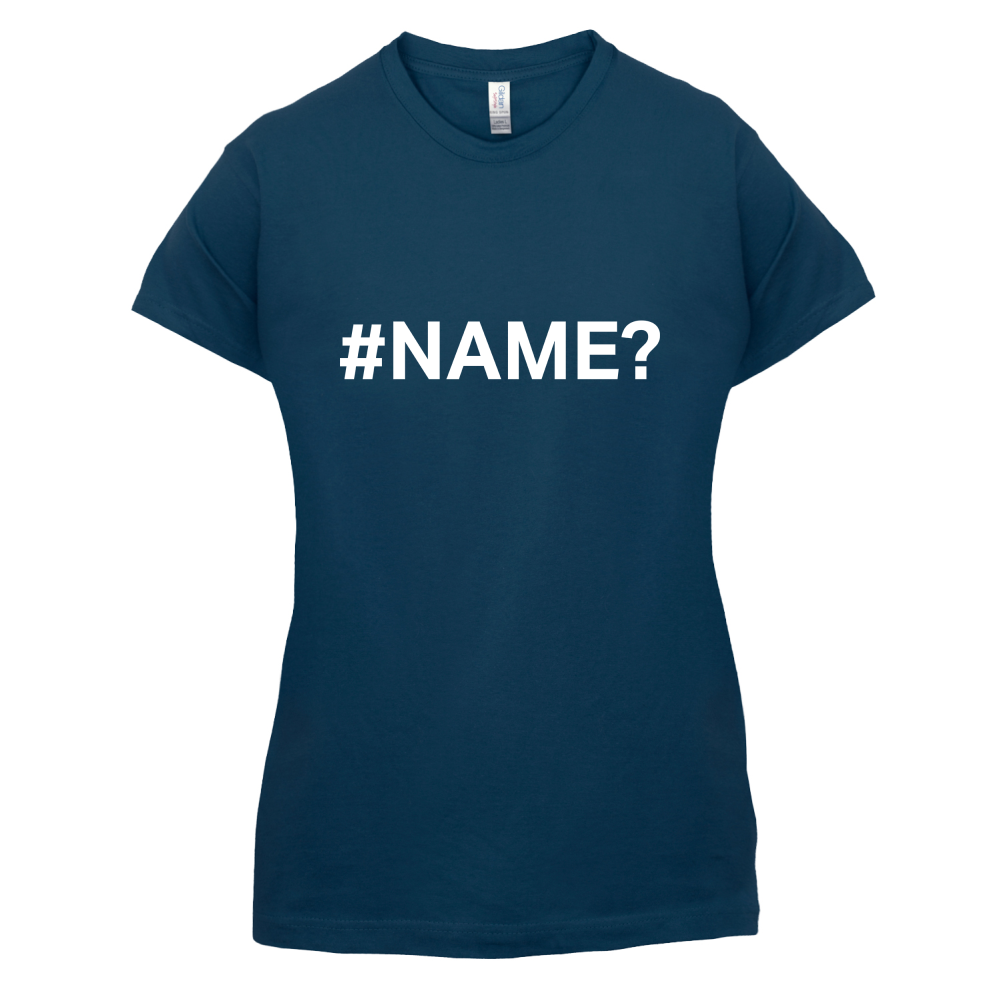#Name T Shirt