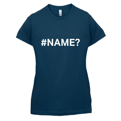 #Name T Shirt