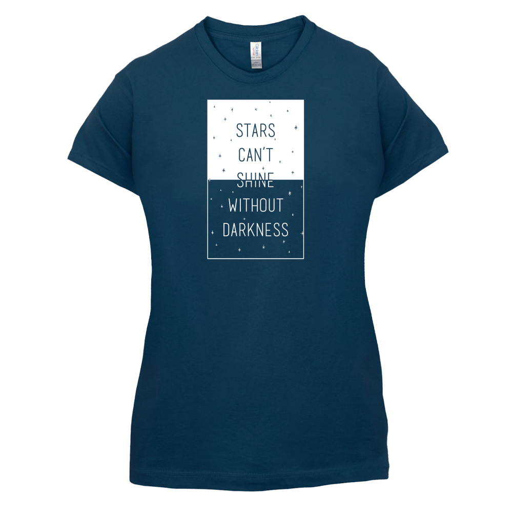 Stars Can't Shine Without Darkness T Shirt