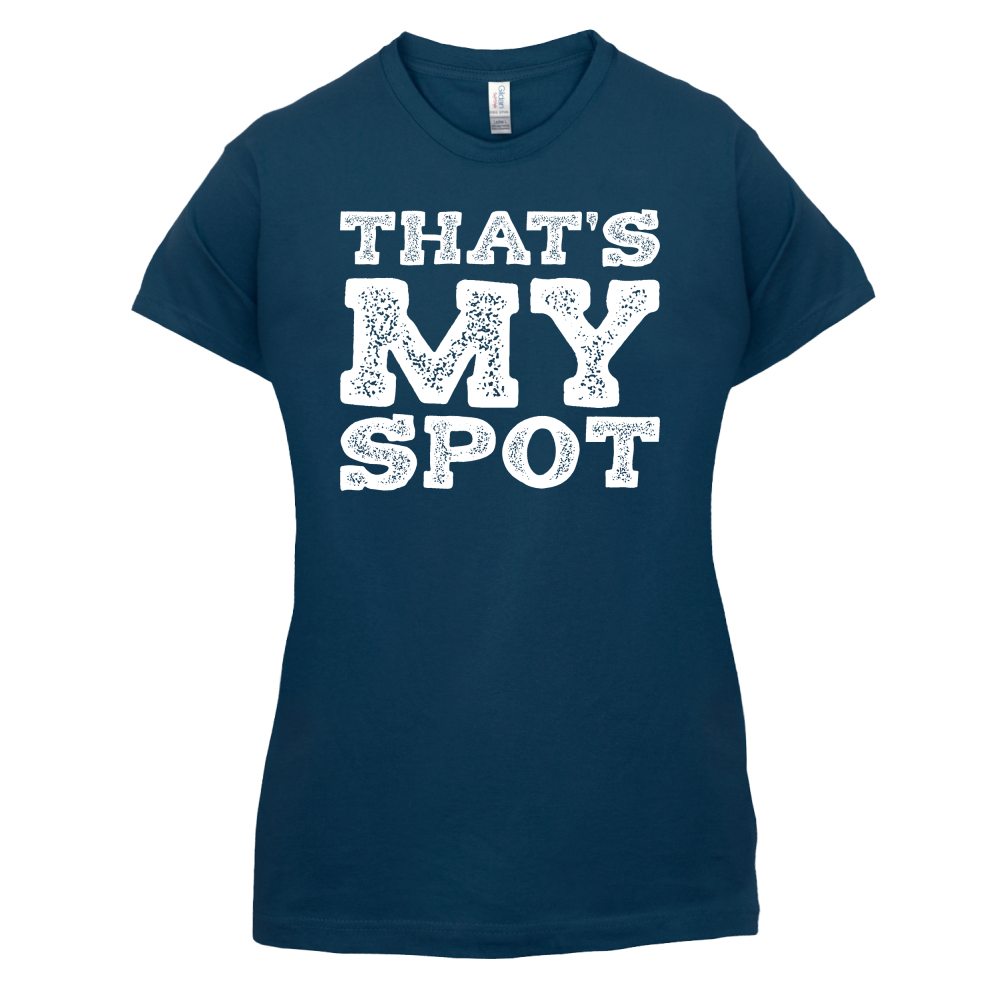 That's My Spot T Shirt