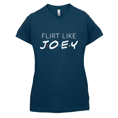 Flirt Like Joey T Shirt