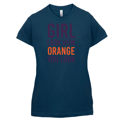 Look How Orange You Look T Shirt