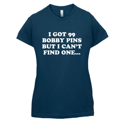 I've Got 99 Bobby Pins T Shirt
