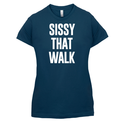 Sissy That Walk T Shirt