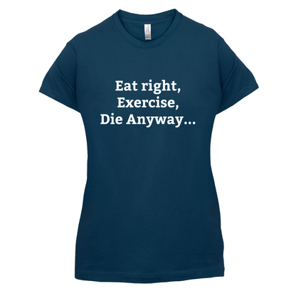 Eat Sleep Exercise Die T Shirt