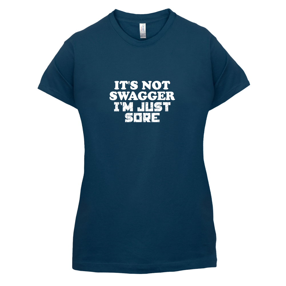 It's Not Swagger Just Sore  T Shirt