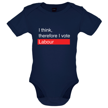 I think, therefore I vote Labour Baby T Shirt