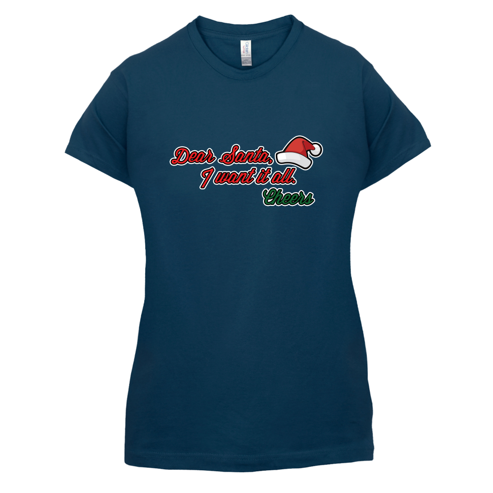 Santa I Want It All T Shirt