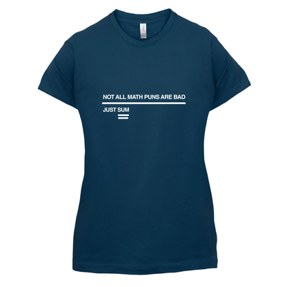 Not All Math Puns Are Bad T Shirt