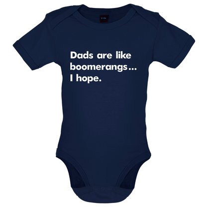 Dad's Are Like Boomerangs.. Baby T Shirt