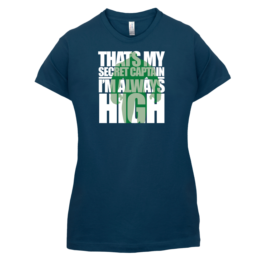 That's My Secret I'm always High T Shirt