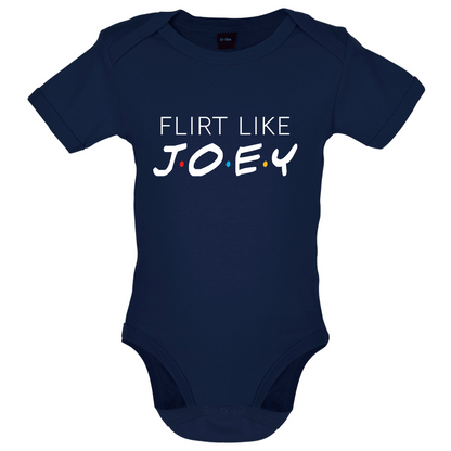 Flirt Like Joey Baby T Shirt