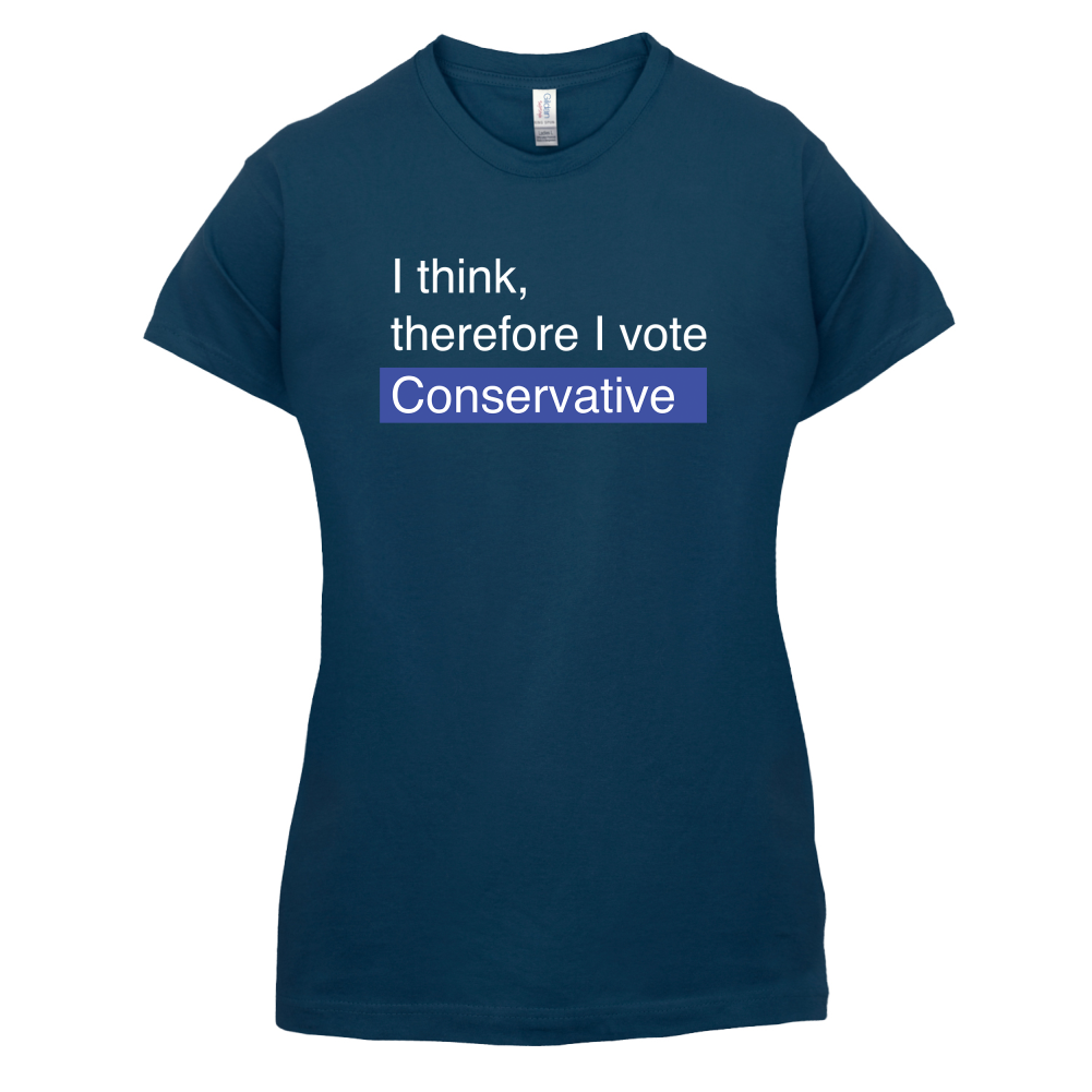 I think, therefore I vote Conservative T Shirt
