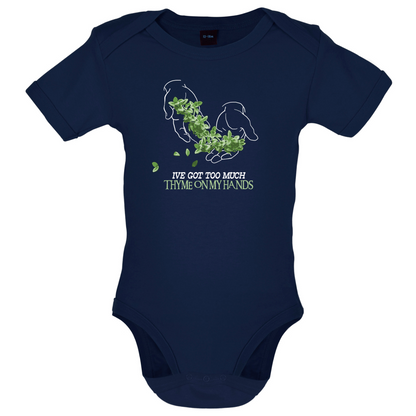 Too Much Thyme On My Hands Baby T Shirt
