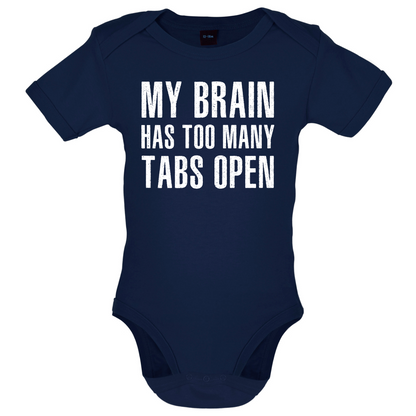 Brain Has Too Many Tabs Open Baby T Shirt