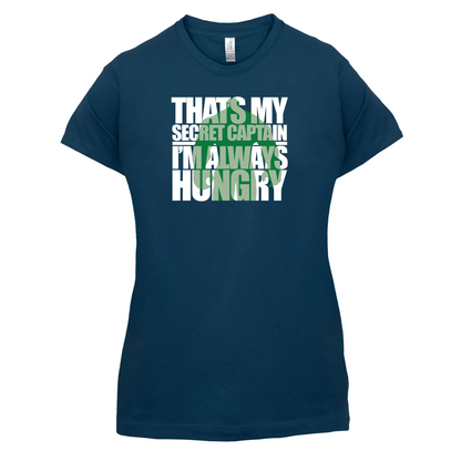 That's My Secret I'm always Hungry T Shirt