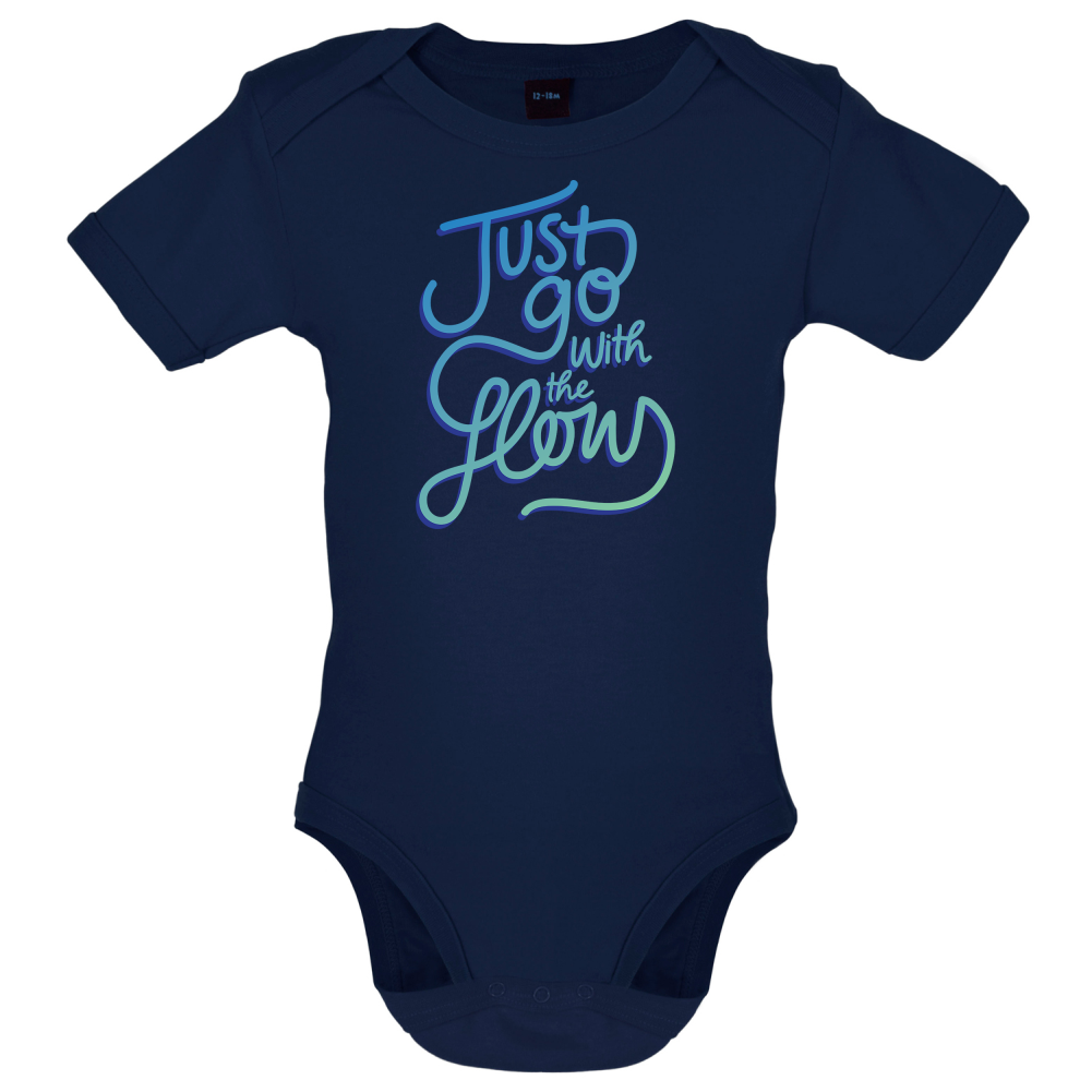 Just Go With The Flow Baby T Shirt