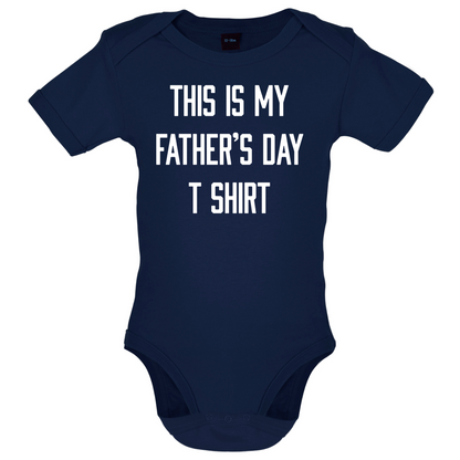 This Is My Fathers Day T Shirt Baby T Shirt