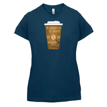 A Yawn is a Silent scream for Coffee T Shirt