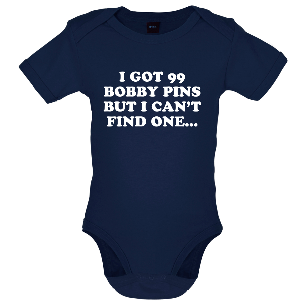 I've Got 99 Bobby Pins Baby T Shirt