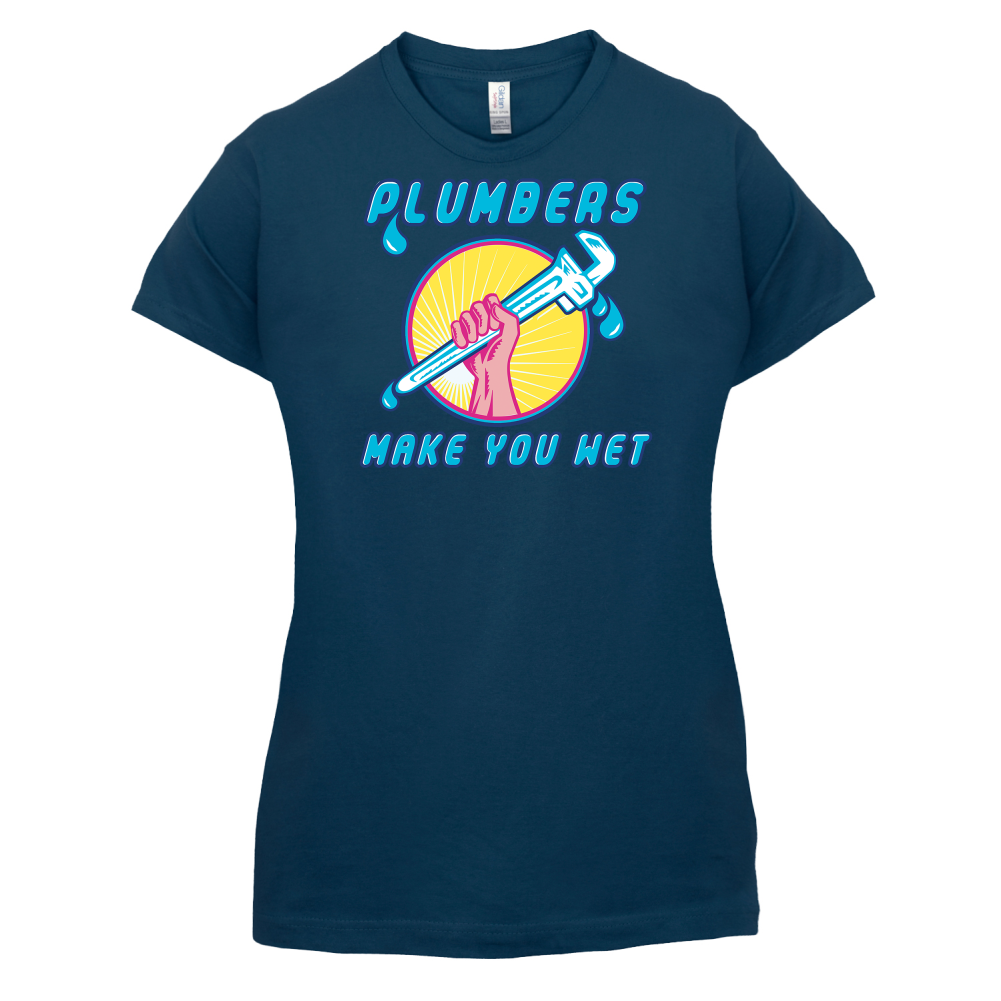 Plumbers Make You Wet T Shirt