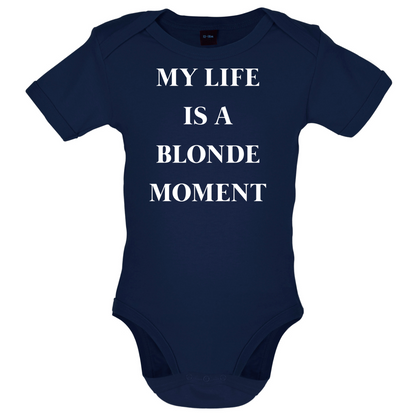 My Life Is A Blonde Moment Baby T Shirt