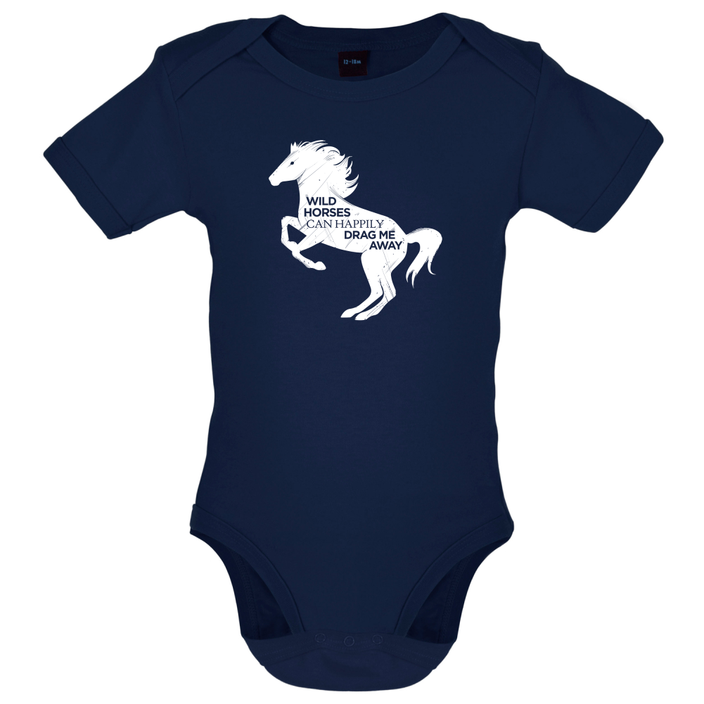 Wild Horses Can Drag Me Away Baby T Shirt