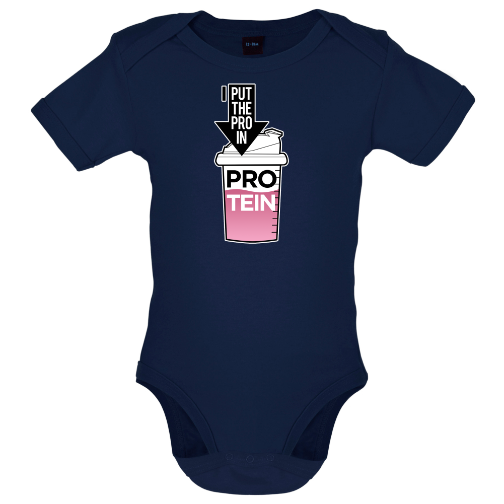 I Put Pro In Protein Baby T Shirt