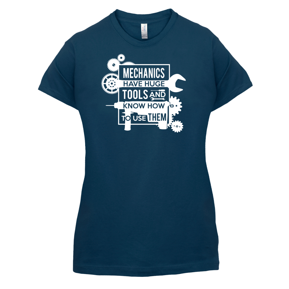Mechanics Have Huge Tools T Shirt