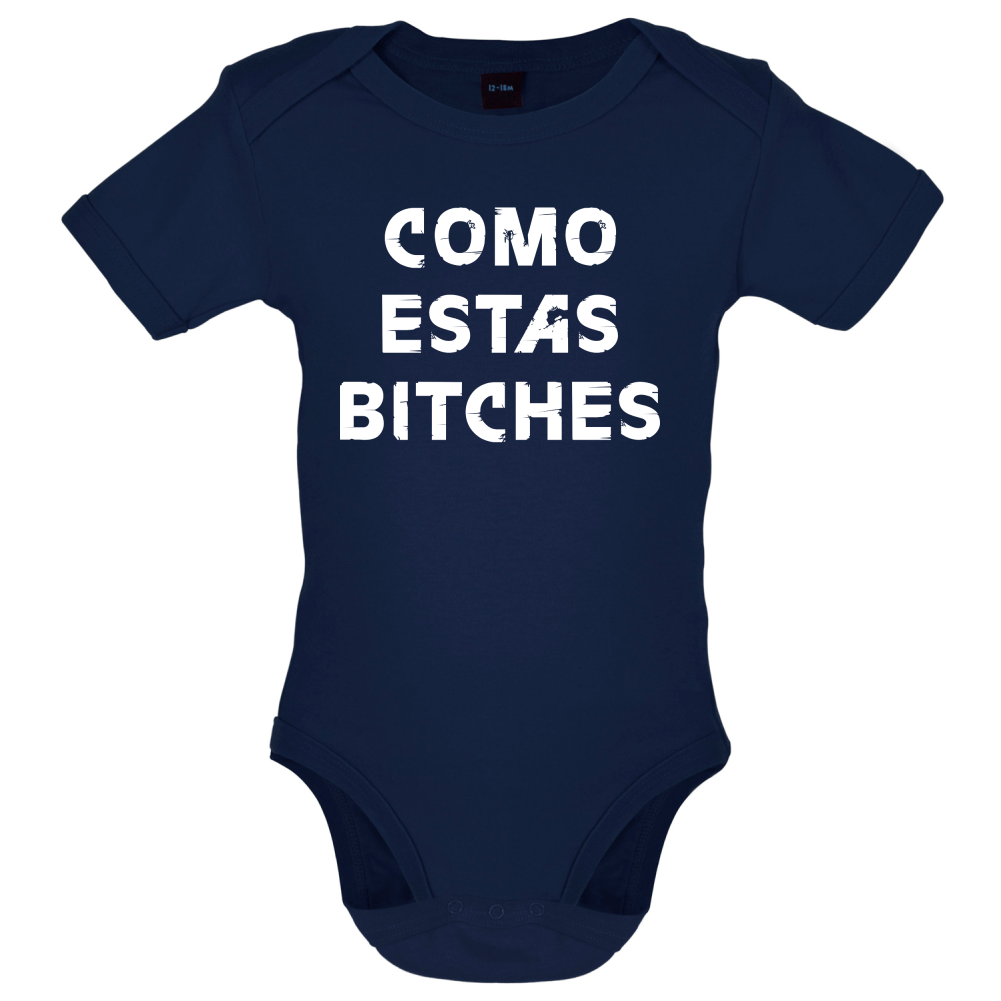 Como Estas Bitches Baby T Shirt