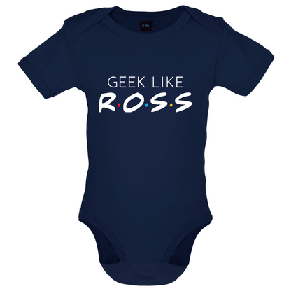 Geek Like Ross Baby T Shirt