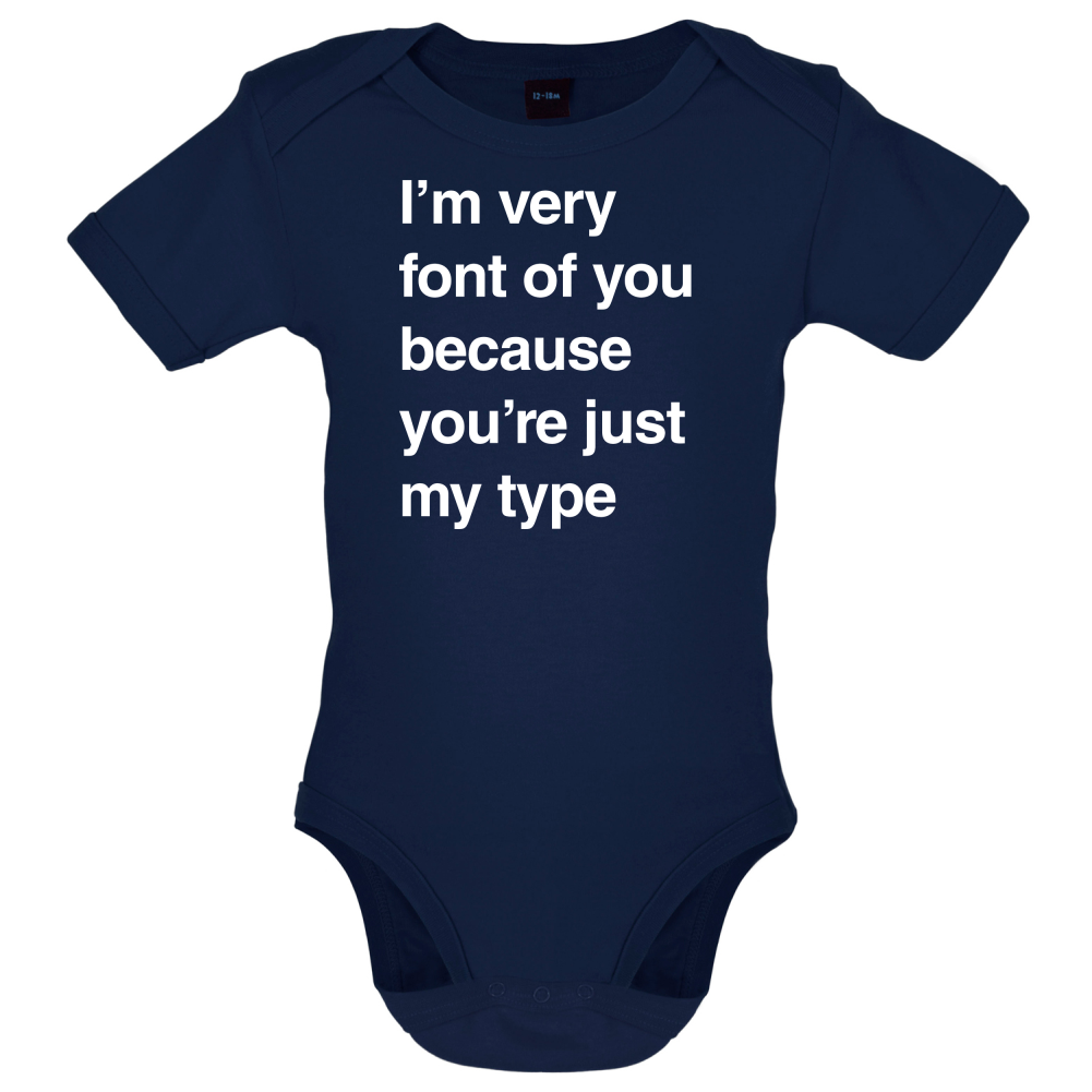 I'm Very Font Of You Baby T Shirt