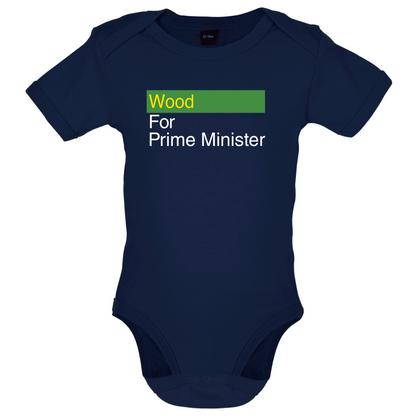 Wood for Prime Minister Baby T Shirt