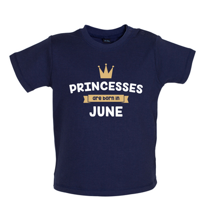 Princesses Are Born In June Baby T Shirt