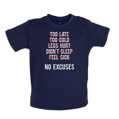 No Excuses Baby T Shirt