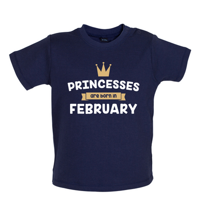 Princesses Are Born In February Baby T Shirt