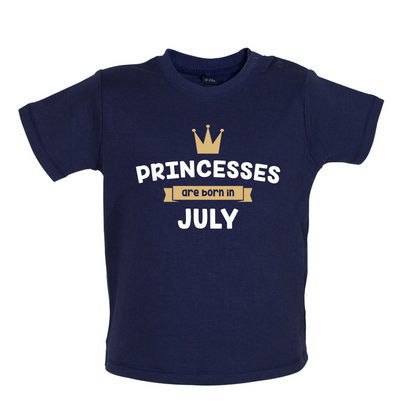 Princesses Are Born In July Baby T Shirt