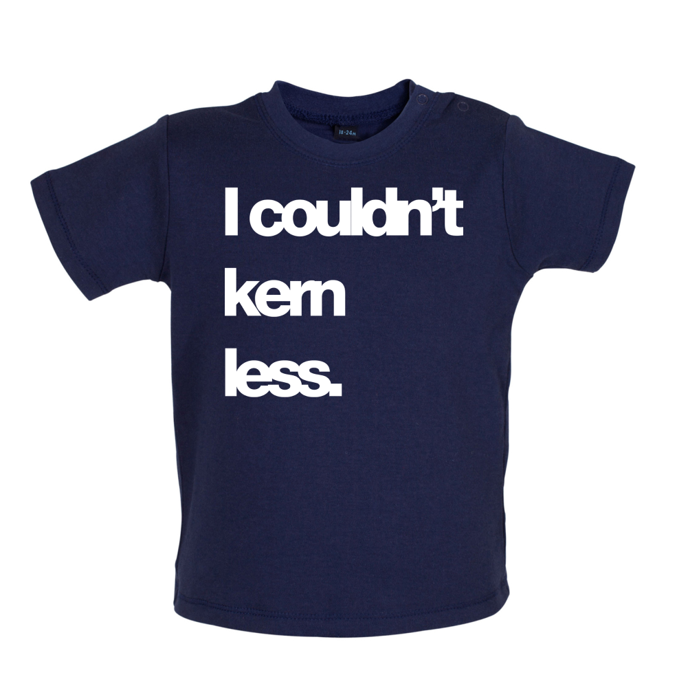 Couldn't Kern Less Baby T Shirt