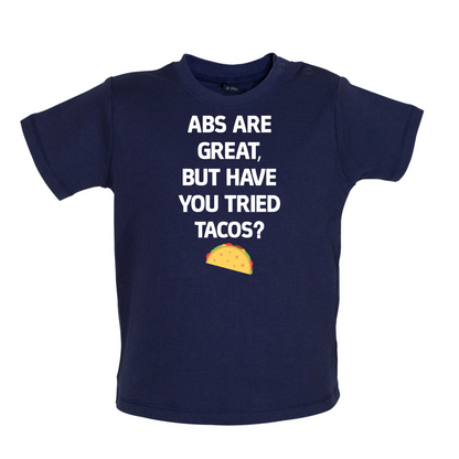 Abs Are Great, Taco's Baby T Shirt