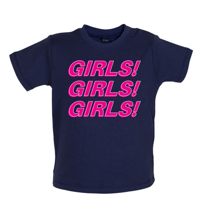 Girls Girls Girls Baby T Shirt