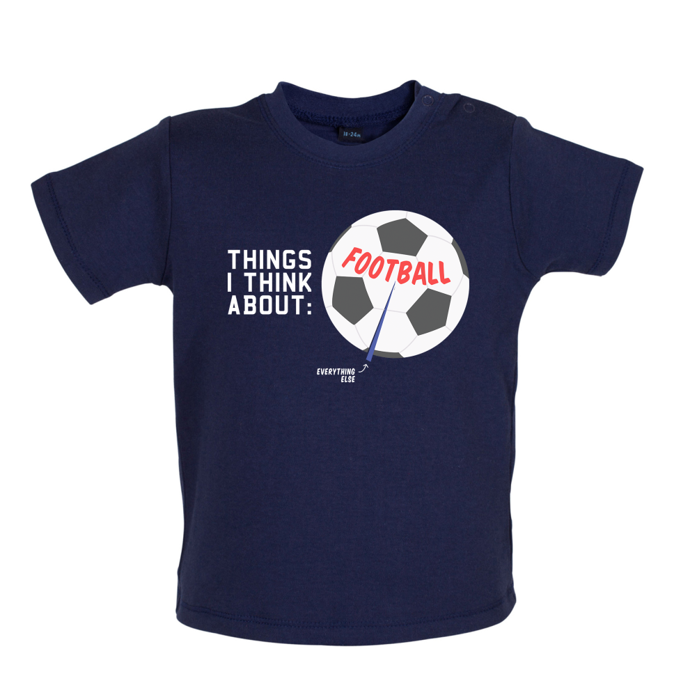 I Think About Football Baby T Shirt