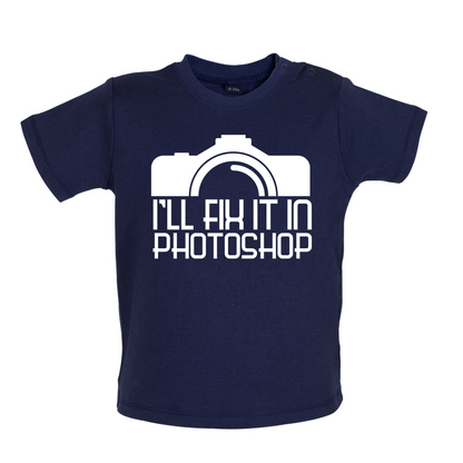 I'll Fix It In Photoshop Baby T Shirt