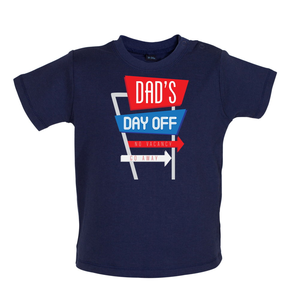 Daddy's Day Off Baby T Shirt
