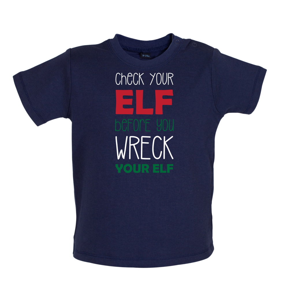 Check Your Elf, Wreck Your Elf Baby T Shirt