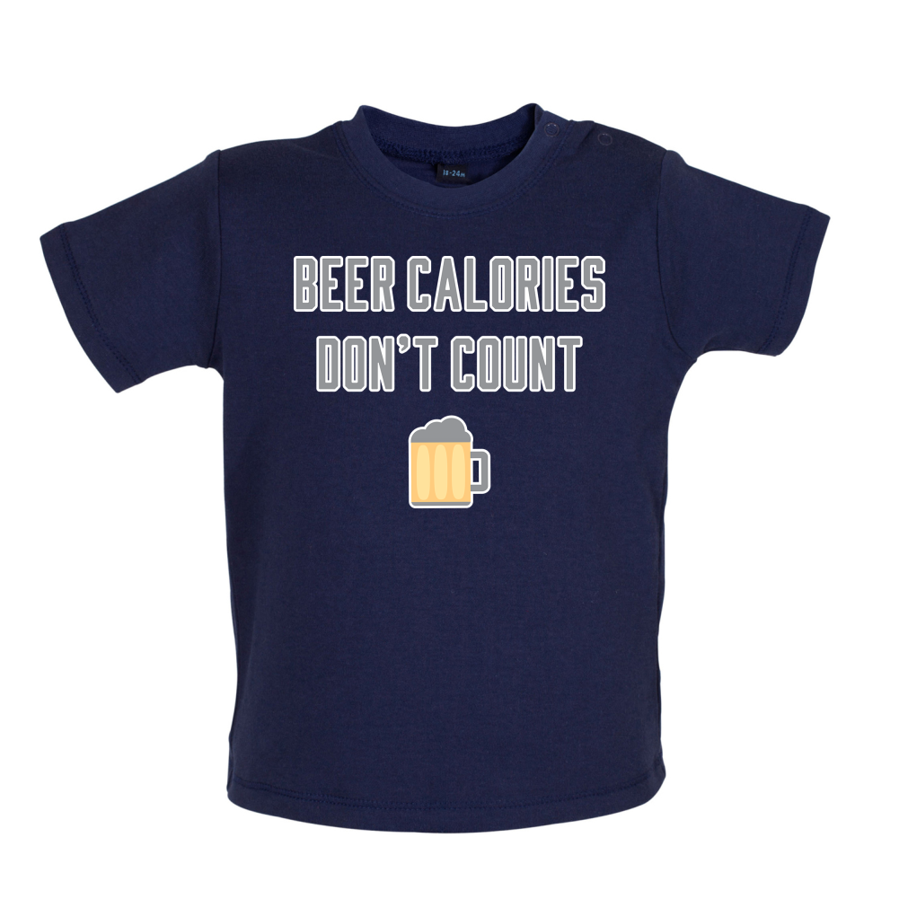Beer Calories Dont Count  Baby T Shirt