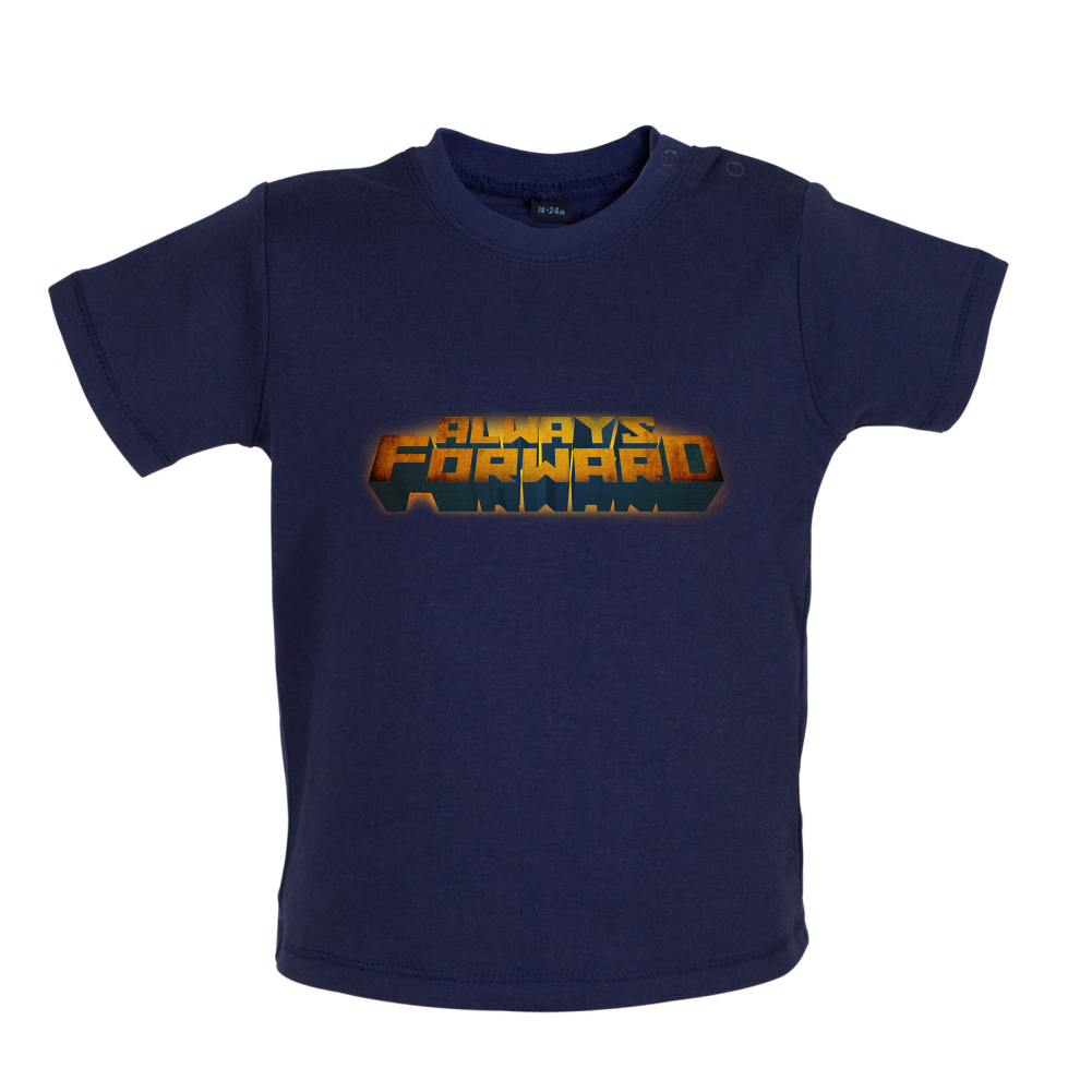 Always Forward Baby T Shirt
