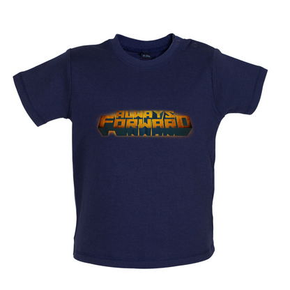 Always Forward Baby T Shirt