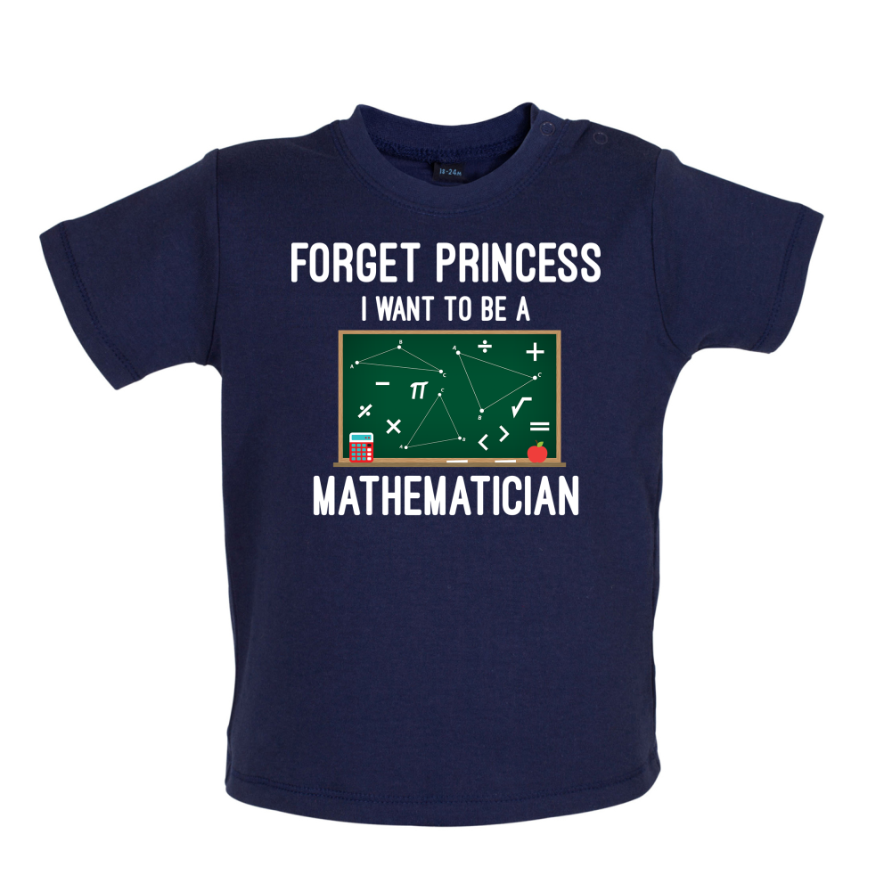 Forget Princess Maths Baby T Shirt